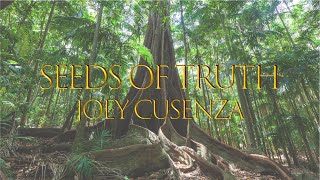 Joey Cusenza  Seeds of Truth  Episode 8 [upl. by Ahcilef]