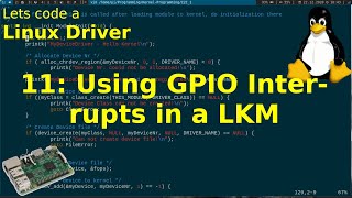 Lets code a Linux Driver  11 Using GPIO Interrupts in a Linux Kernel Module [upl. by Notlew845]