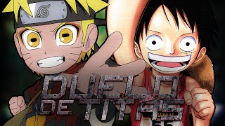 Naruto VS Luffy  Duelo de Titãs [upl. by Whang]