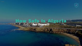 How Safe Is Algeria for Travel [upl. by Innavoig]