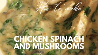 Chicken Spinach And Mushroom  Great With Pasta [upl. by Nylahsoj]