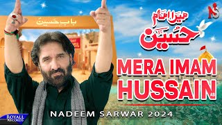 Mera Imam Hussain  Nadeem Sarwar  45th Album  2024  1446 [upl. by Blanc]