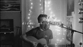 Dido  White Flag Cover  Dan Fraser [upl. by Ynehpets]