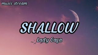 SHALLOW  LADY GAGA LYRICS [upl. by Airdnaz]