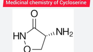 Cycloserine Anti tubercular agent Medicinal chemistry [upl. by Raul]