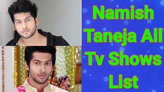 Namish Taneja All Tv Serials List  Indian Television Actor [upl. by Sweyn]