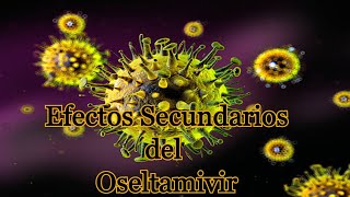 Efectos Secundarios del Oseltamivir [upl. by Kerat]