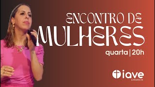 Culto de mulheres  20h  IAVE Church [upl. by Luiza]