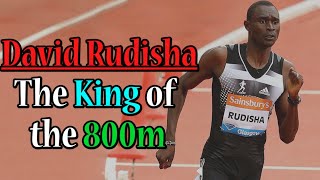 David Rudisha  The King of the 800m [upl. by Conti260]