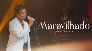 MARAVILHADO  NÍVEA SOARES  AO VIVO [upl. by Chandler]