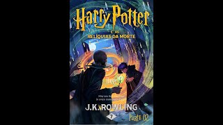 Áudio Livro Harry Potter e as Relíquias da Morte Parte 02 [upl. by Anerahs]