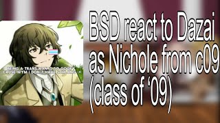 BSD react to Dazai as Nichole from c09  class of ‘09 [upl. by Aliuqa]