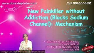 New Painkiller without Addiction Blocks Sodium Channel Mechanism VX 548 upscprelims2025 [upl. by Gannes514]