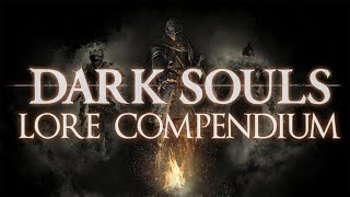 The Dark Souls Trilogy LORE COMPENDIUM [upl. by Beverly952]