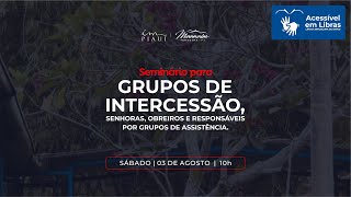 03082024  10h SEMINÁRIO PARA GRUPOS DE INTERCESSÃO  ICM PIAUÍ [upl. by Motteo181]