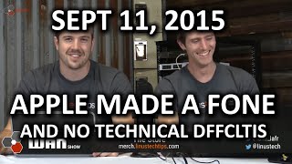 The WAN Show  NO MORE TECHNICAL DIFFICULTIES  September 11 2015 [upl. by Atirres]