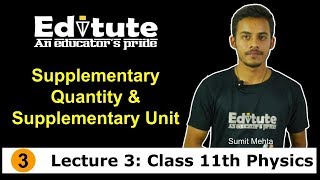 Supplementary Quantity amp Supplementary Unit  Lecture 3 Class 11th Physics [upl. by Xilef422]