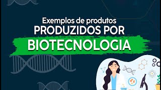 Exemplos de produtos Biotecnológicos [upl. by Eerhs894]