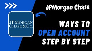 How to Open an Account with JP Morgan Chase A SimplebyQuick Guide  2024 [upl. by Yebot]