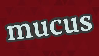 MUCUS pronunciation • How to pronounce MUCUS [upl. by Audre]