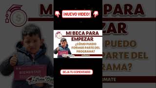 📌🤑MI BECA PARA EMPEZAR ¿QUÉ DEBO HACER PARA PODER FORMAR PARTE DEL PROGRAMA [upl. by Paryavi761]