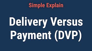 What Is Delivery Versus Payment DVP [upl. by Boggs700]