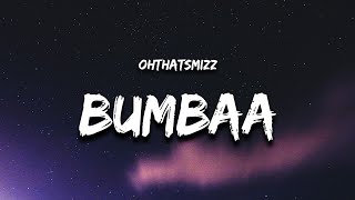 Ohthatsmizz  BUMBAA Lyrics quotits getting cold outside i might have to cuff upquot [upl. by Catherine]