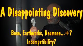 A Disappointing Discovery Bose Earthworks Neumann Incompatibility [upl. by Lertnahs]