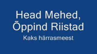 Head Mehed Õppind Riistad  Kaks härrasmeest [upl. by Adiuqram773]