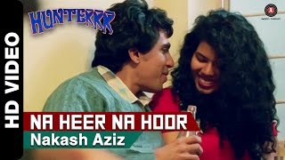 Na Heer Na Hoor Official Video  Hunterrr  Gulshan Devaiah amp Veera Saxena [upl. by Donna]