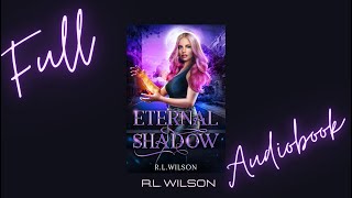 Full FREE Urban Fantasy AudiobookEternal Shadow by RL Wilson book 3 [upl. by Etat]