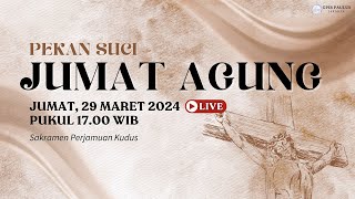 LIVE IBADAH JUMAT AGUNG  29 MARET 2024 PUKUL 1700 WIB SAKRAMEN PERJAMUAN KUDUS [upl. by Nairahcaz]