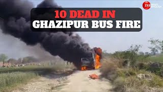 Ghazipur Bus Fire News At Least 10 Dead As Bus Catches Fire In UPs Ghazipur  Zee News English [upl. by Notslar]