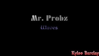 Mr Probz  Waves Song Lyrics [upl. by Aretse647]