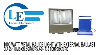 1000 Watt Metal Halide Light with External Ballast  Class 1 Division 2 Groups AD  T3b Temperature [upl. by Auoz807]