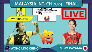 WONG LING CHING 🇲🇾 vs MIHO KAYAMA 🇯🇵 LIVE Malaysia Int Challenge FINAL  Darence Chan Watchalong [upl. by Deloris]