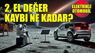 2 El Elektrikli Arabaların Değer Kaybı Ne kadar [upl. by Morey]