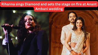 Rihanna performed at Anant Ambani Wedding  VISIT WORLD WITH ABS [upl. by Arick952]