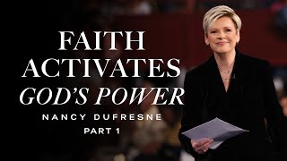 618  Faith Activates Gods Power Part 1 [upl. by Ohploda]