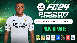 PES 2017  New Update V22 For Patch FC 2024 V2 All Competitions  Download amp Install [upl. by Shaine824]