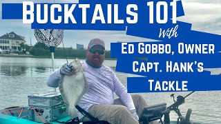 Bucktails 101  All About Bucktails with Ed Gobbo [upl. by Catt]