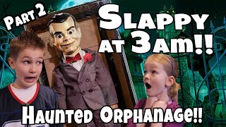 Slappy 3am in an Abandoned Orphanage Can We Get Rid Of Slappy Part 2 [upl. by Worsham353]