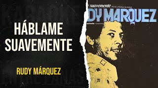 Háblame Suavemente • Rudy Márquez Karaoke [upl. by Jayne]