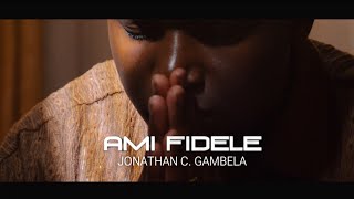 Jonathan C Gambela  Ami Fidèle clip officiel [upl. by Merras]