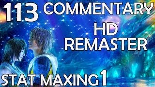 Final Fantasy X HD Remaster  100 Commentary Walkthrough  113  Stat Maxing 1 Don Tonberry Trick [upl. by Conlee]