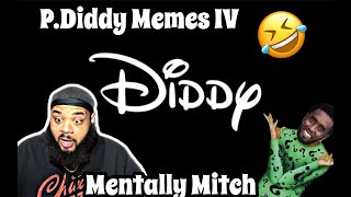 Mentally Mitch  P Diddy Memes IV  REACTION [upl. by Novi888]