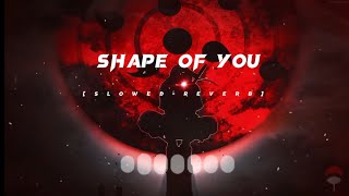 Shape of you  Ed Sheeran  Slowedreverb [upl. by Rai]