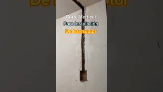 Corte Vertical en Pared Para Instalar Interruptores o Apagadores de Luz [upl. by Fillender]