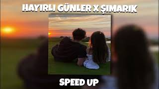 Hayırlı günler x Şımarık Speed up [upl. by Gery637]