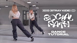 Stray Kids  Social Path feat LiSA Dance Tutorial Slow amp Mirror Chorus [upl. by Krever]